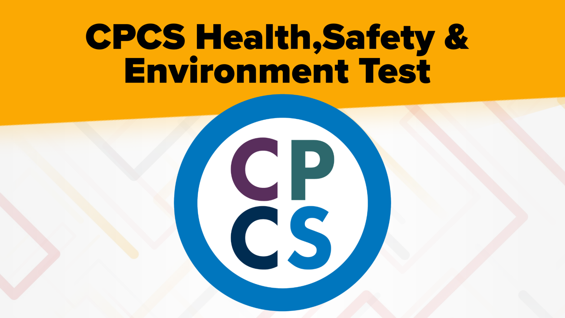 CPCS Health, Safety & Environment Test